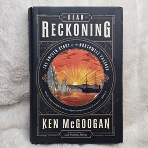 ❤️2/$20❤️Dead‎ Reckoning: The Untold Story of the Northwest Passage Ken McG